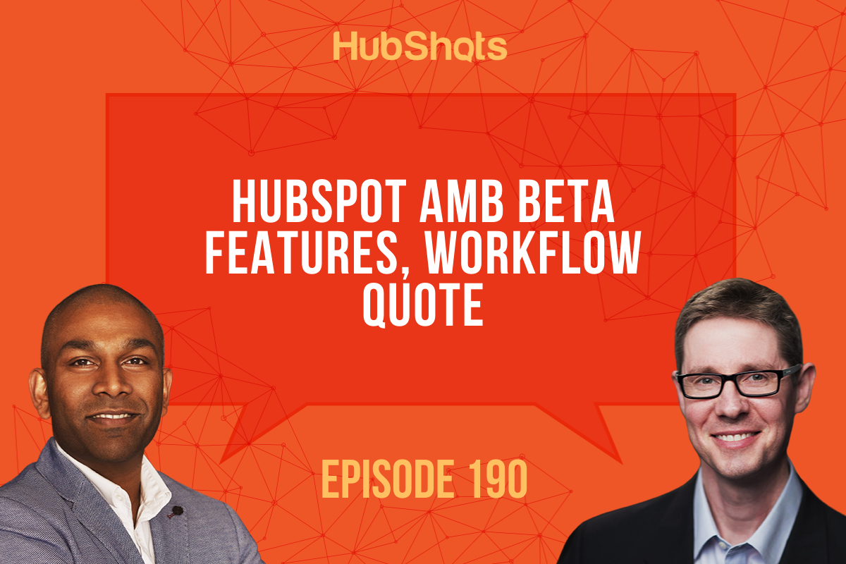 Episode 190 HubSpot ABM Beta features, Quote Workflows