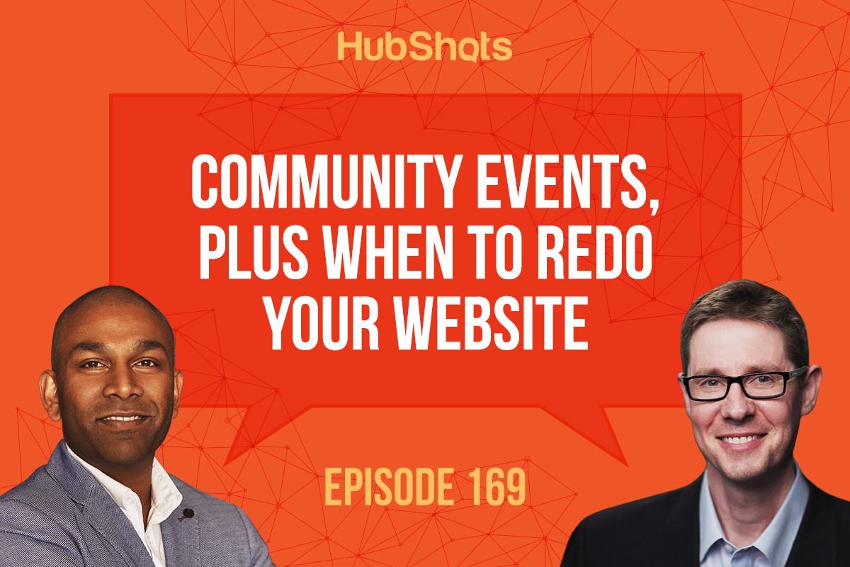 HubShots Episode 169: Community Events, plus When to redo your website