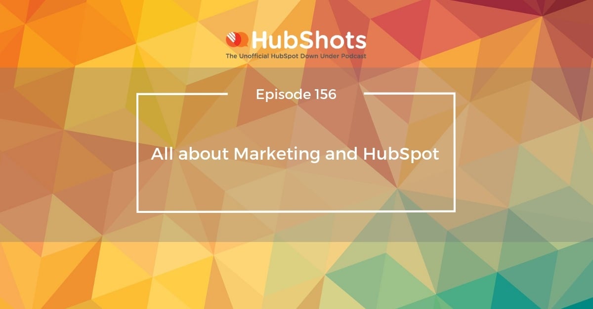 HubShtos Episode 156: All about Marketing and HubSpot