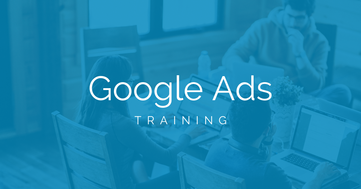 Google Ads Training Google AdWords Training