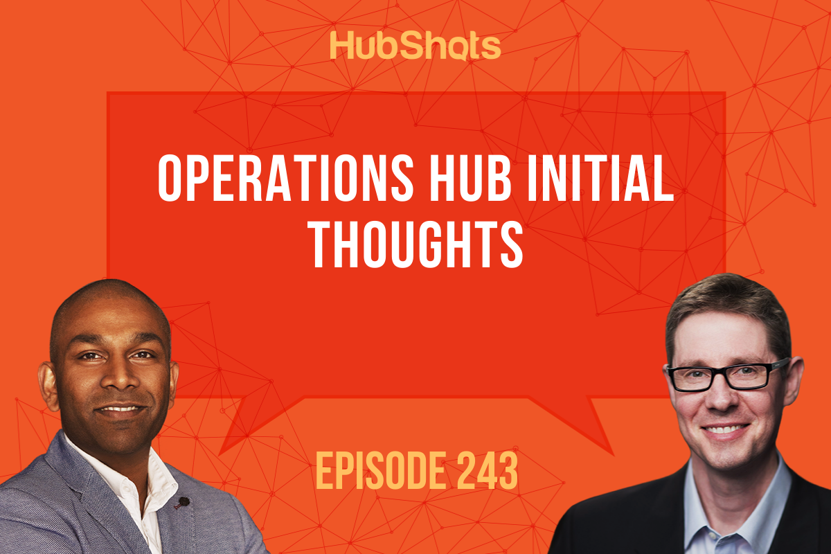 Episode 243: Operations Hub Initial Thoughts