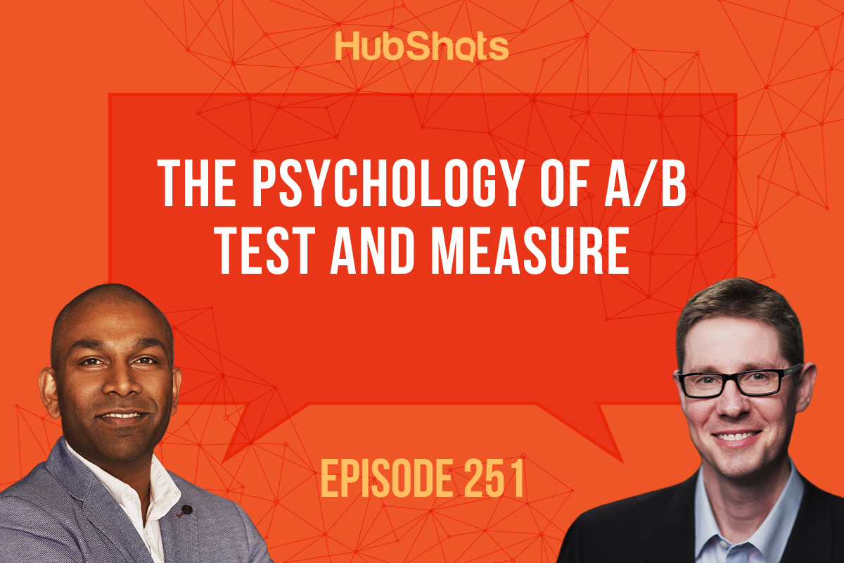 Episode 251: The Psychology of A/B Test and Measure