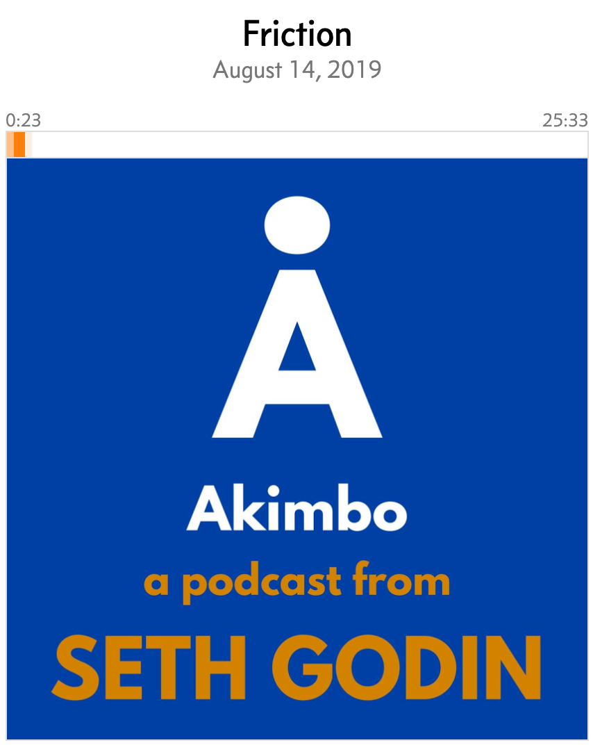Friction   Akimbo  A Podcast from Seth Godin   Overcast  