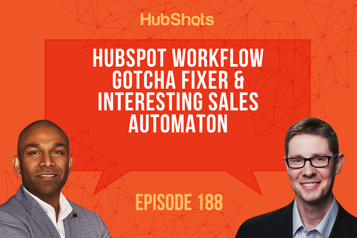 Episode 188: HubSpot Workflow Gotcha Fixer & Sales Automation