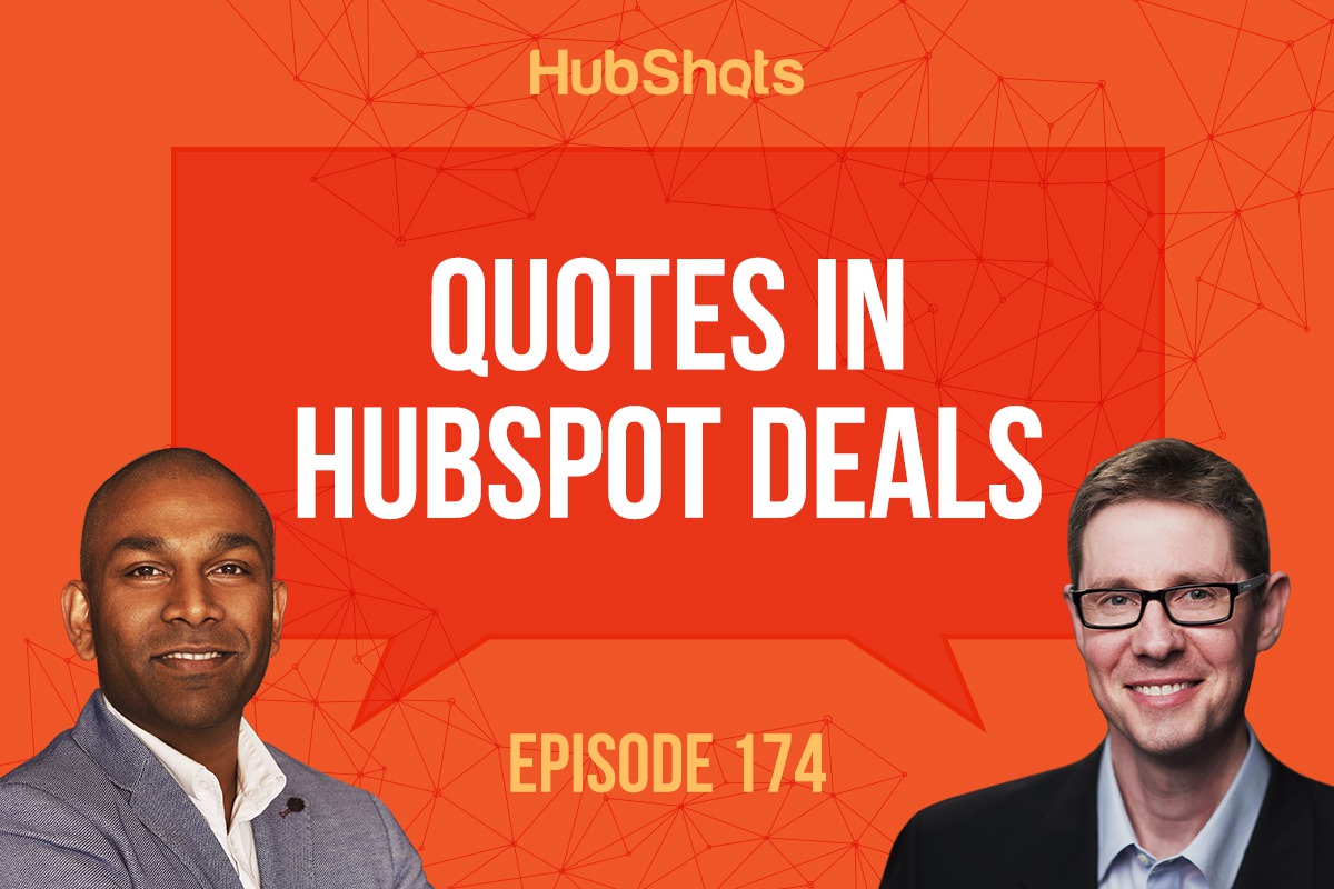 Hubshots Episode 174: Quotes in HubSpot Deals