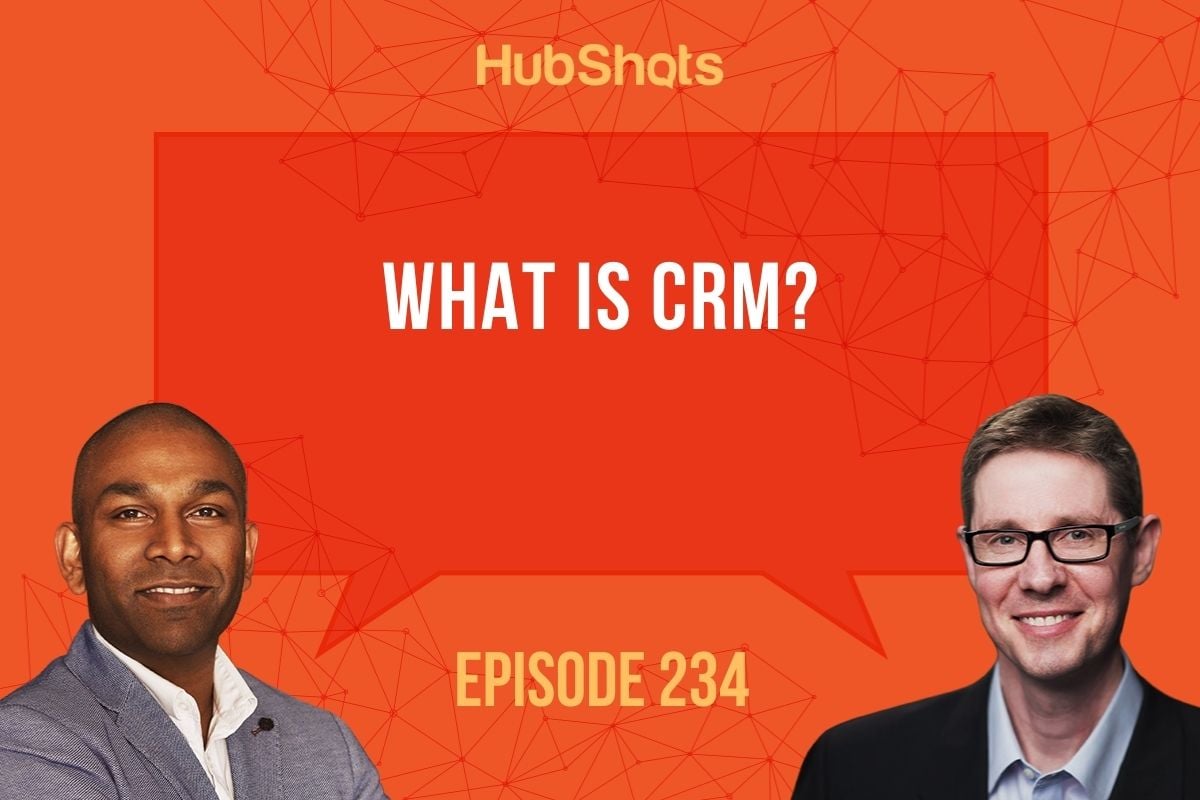 Episode 234: What is CRM?